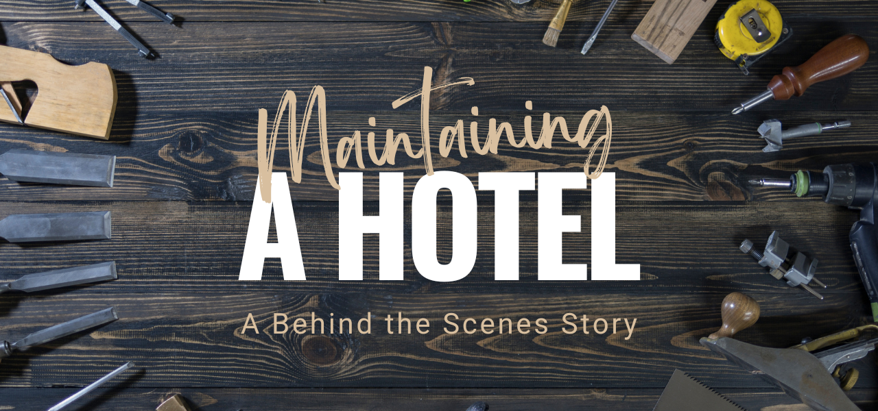 Maintaining a Hotel: A behind the scenes story