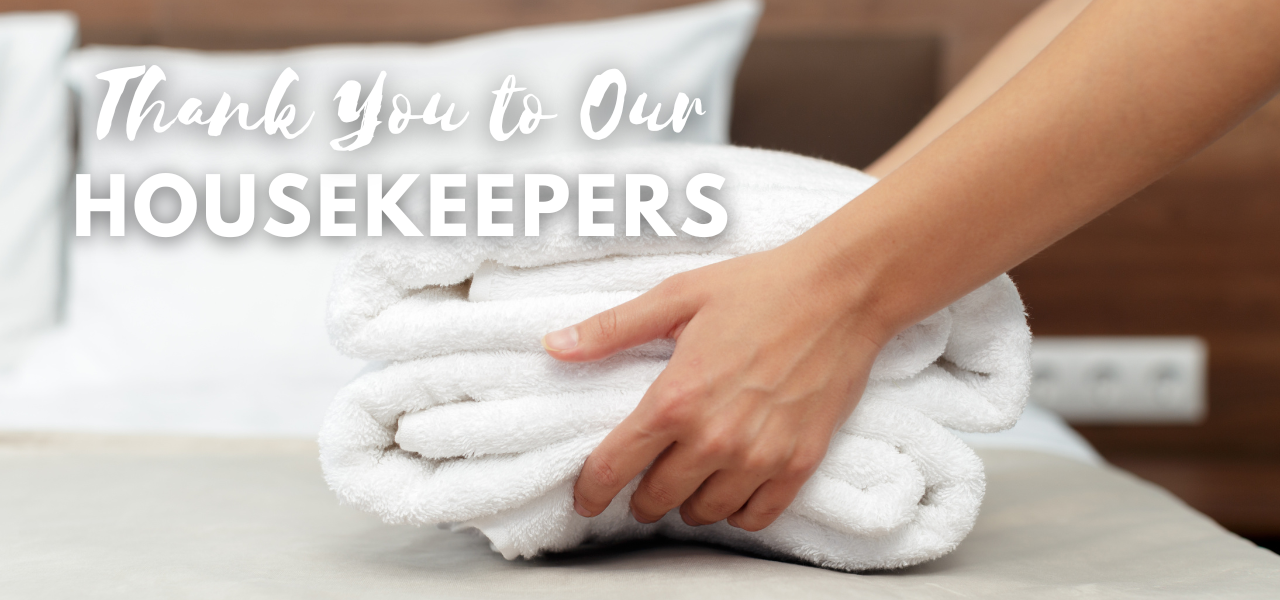 Thank You to Our Housekeepers
